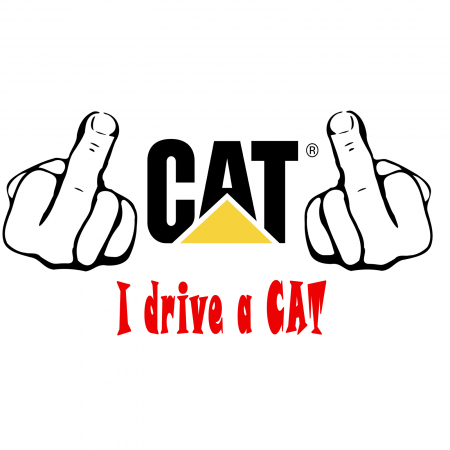 CAT - Sticker auto „Fuck You, I Drive a CAT” – mesaj amuzant utilaje