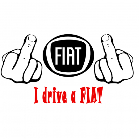 Fiat - sticker-fuck-you-i-drive-a-fiat-autocolant-personalizat