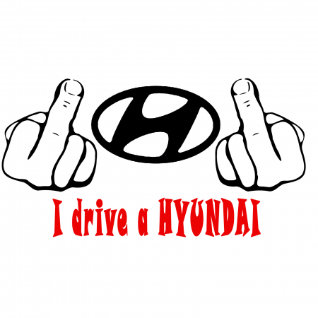 Hyundai - Sticker auto „Fuck You, I Drive a Hyundai” – mesaj curajos pentru fanii Hyundai