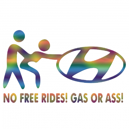 Hyundai - sticker-hyundai-no-free-rides-gas-or-ass.jpg
