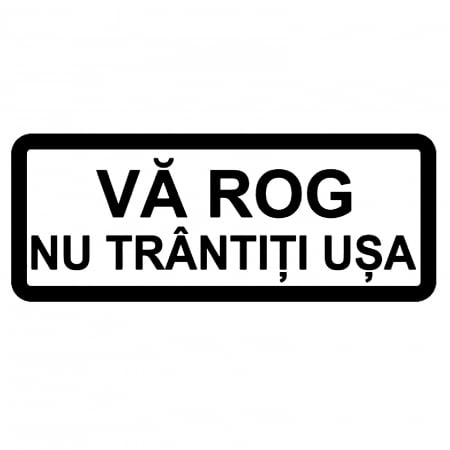 Stickere universale - sticker-auto-va-rog-sa-nu-trantiti-usa