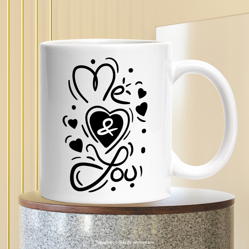 Cana Cu Mesaj In Engleza Me & You, Inima, Dragoste, Relatie, Cuplu, Alb Negru 330 ml, Ceramica cu Maner Alb [2]