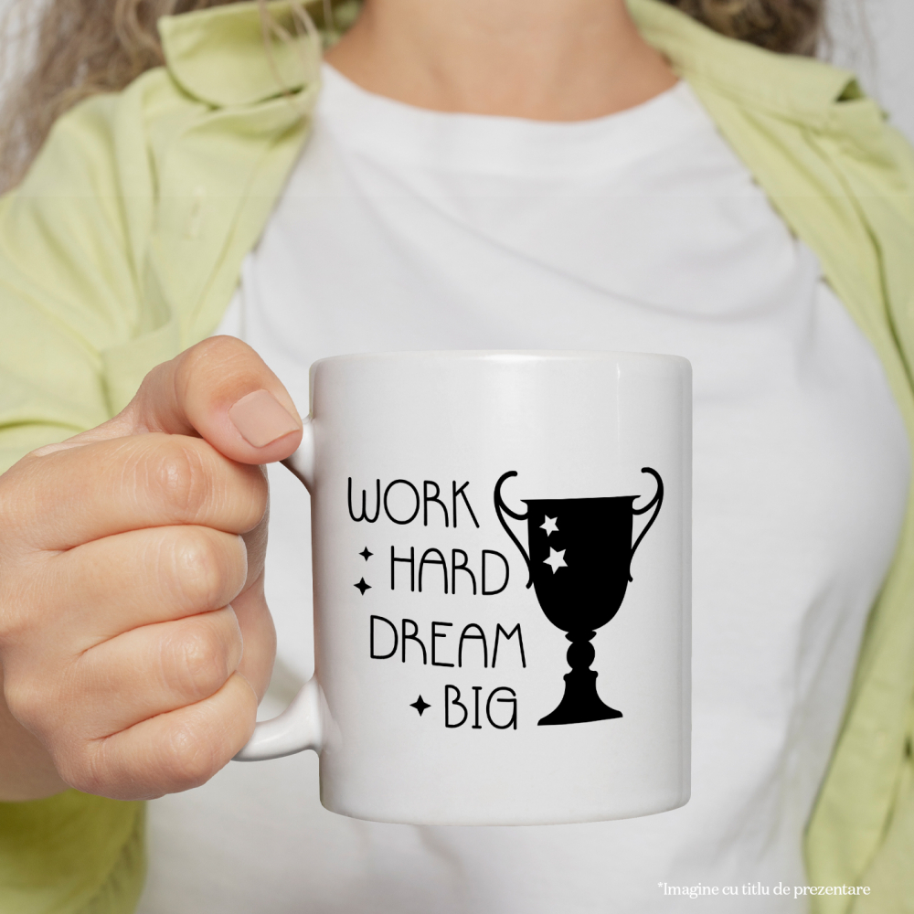 Cana Cu Mesaj In Engleza Work Hard Dream Big, Trofeu, Stele, Vis, Alb Negru 330 ml, Ceramica cu Maner Alb [3]
