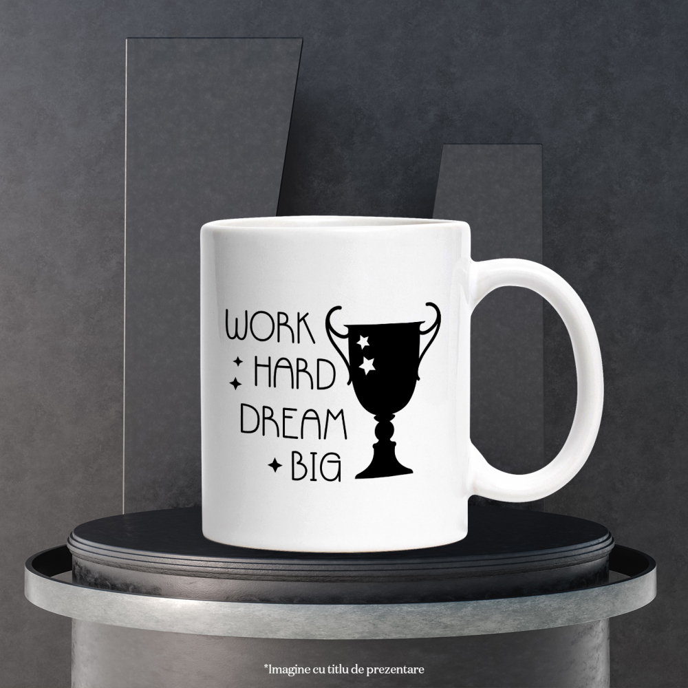 Cana Cu Mesaj In Engleza Work Hard Dream Big, Trofeu, Stele, Vis, Alb Negru 330 ml, Ceramica cu Maner Alb [2]