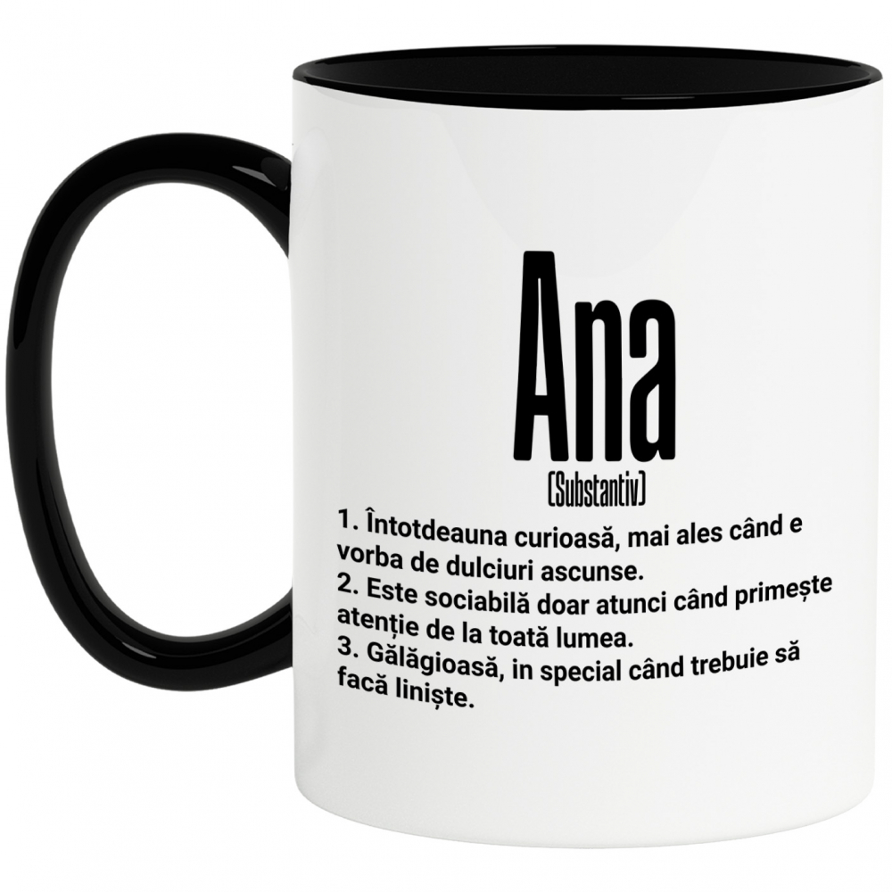 Cana Cu Numele Ana, si Mesaj Amuzant, Curioasa, Sociabila, Galagioasa, 330ml, Ceramica cu Maner Negru [1]