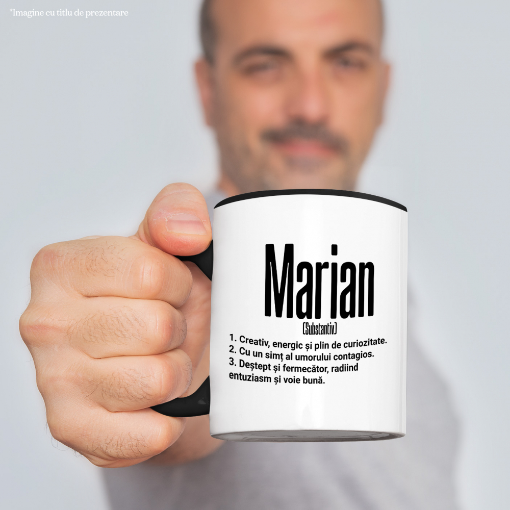 Cana Cu Numele Marian, Cu Mesaj Motivational, Creativ, Energic, Curios, Destept, Fermecator, Amuzant, 330ml, Ceramica cu Maner Negru [2]