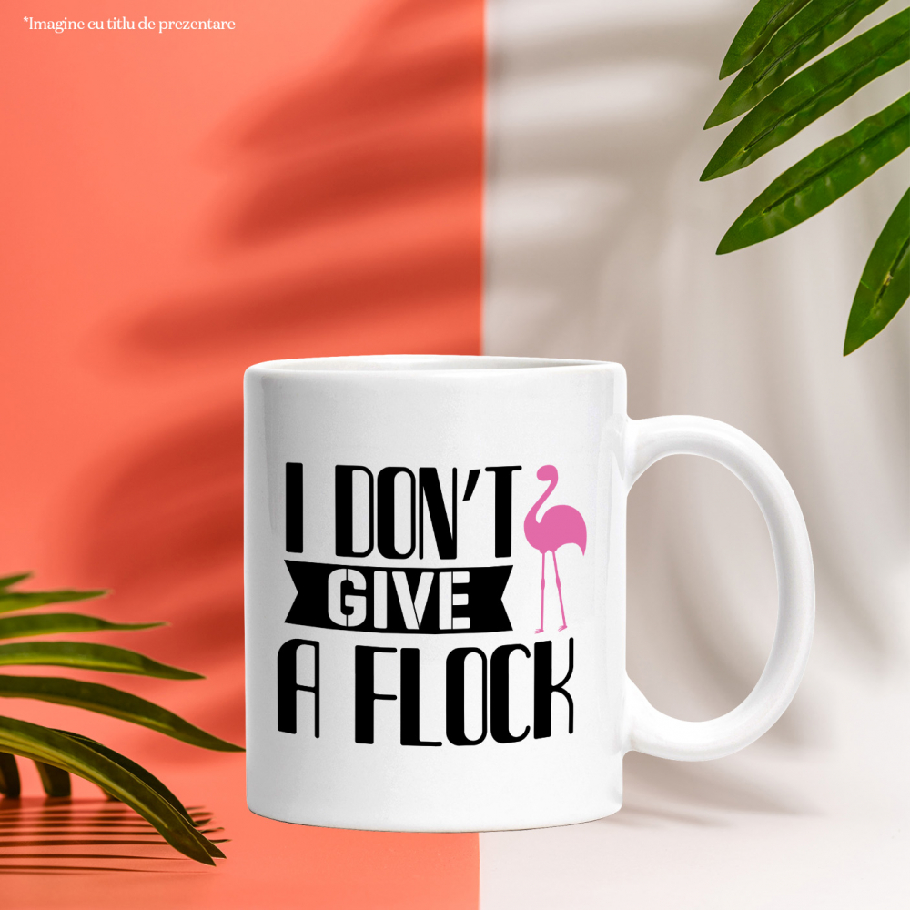 Cana cu un flamingo si textul "I don't give a flock" - nu imi pasa cu Maner Alb [3]