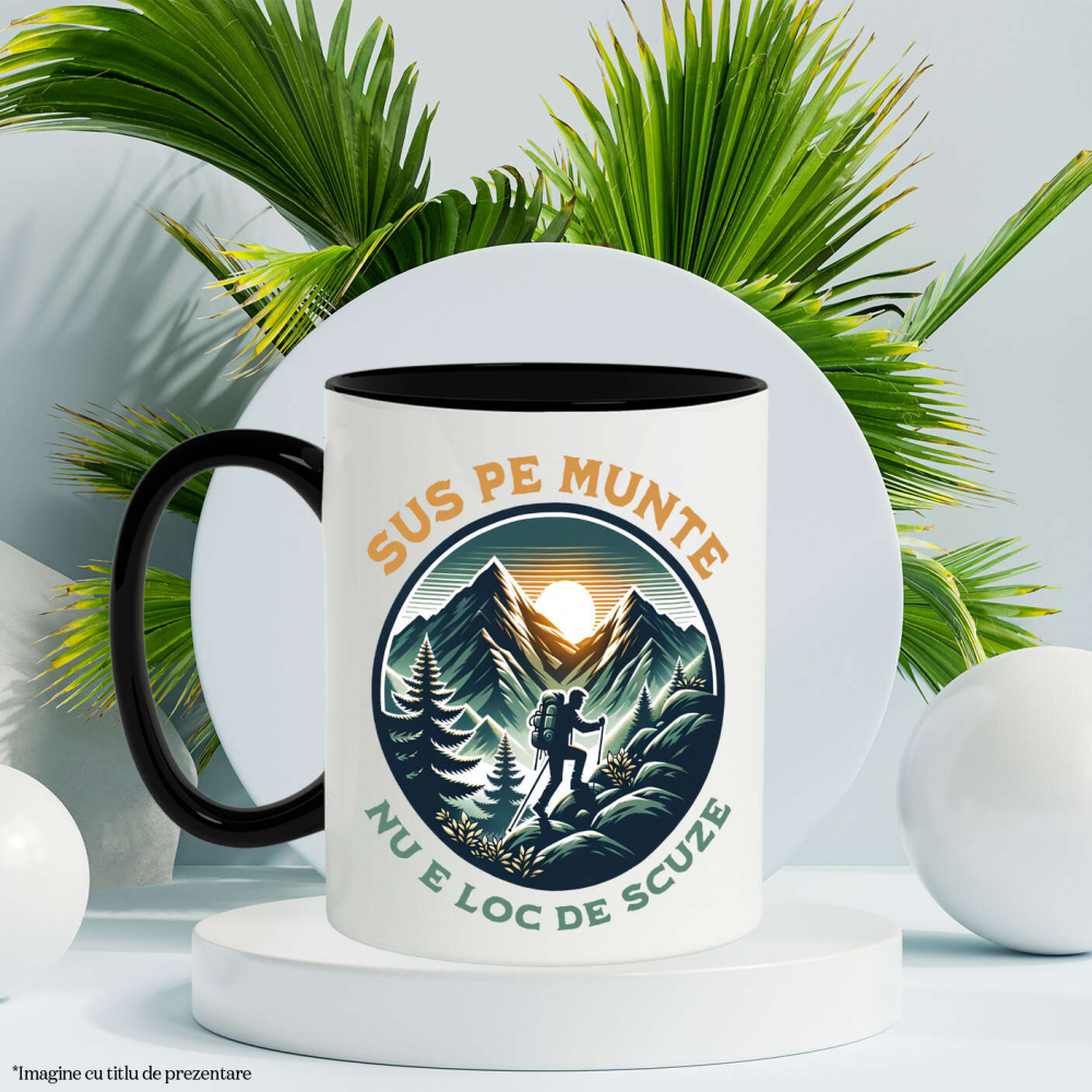 Cana Personalizata "Barbat In Varful Muntelui – Cadou Personalizat cu Mesajul ‘Sus Pe Munte Nu E Loc De Scuze’ pentru Iubitorii de Aventură" [3]