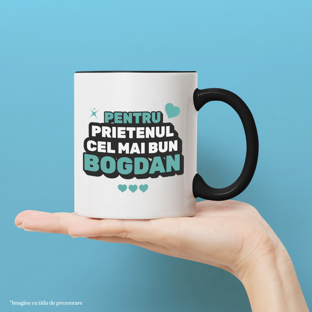 Cana Personalizata "Cei Mai Buni Prieteni Dedicatie Bogdan - Cadou Personalizat Inimi și Stele pentru Prieteni" [2]