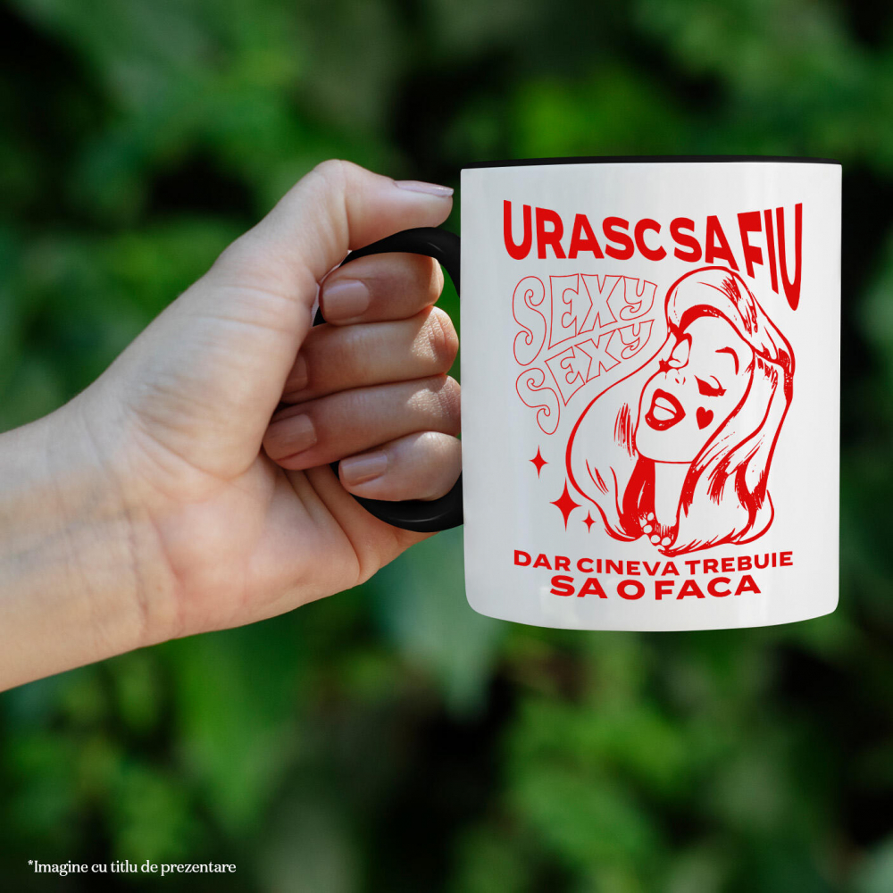 Cana Personalizata „Urasc să fiu sexy, dar cineva trebuie să o facă” – Mesaj Haios pentru Femei cu Păr Lung [2]