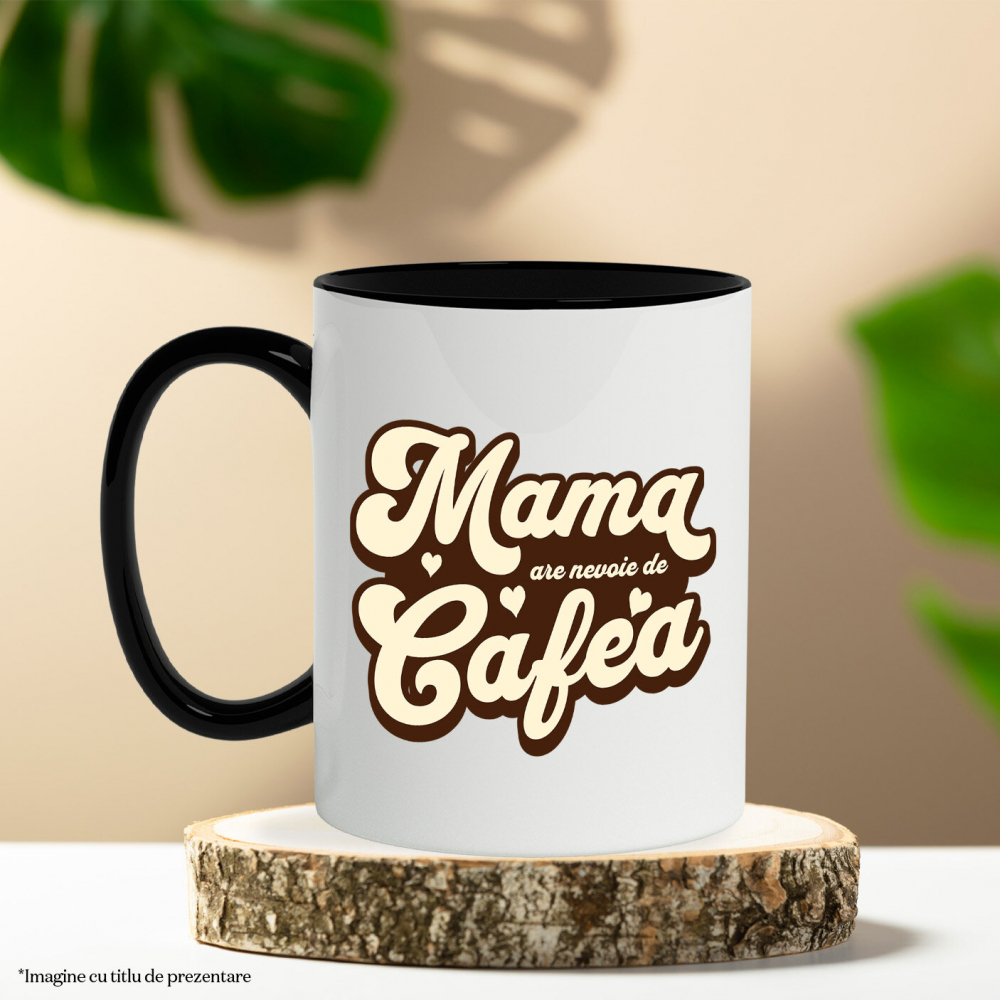 Cana Personalizata "Mama Are Nevoie de O Cafea – Cadouri Personalizate pentru Iubitorii de Cafea și Energie" [3]