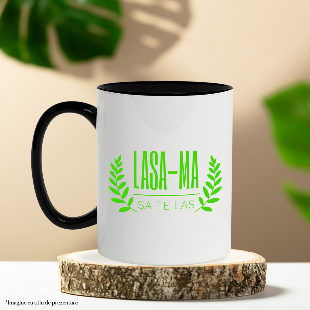 Cana Personalizata „Lasă-mă să te las” – Mesaj Ironic pentru Cadouri Personalizate de Iubire [3]