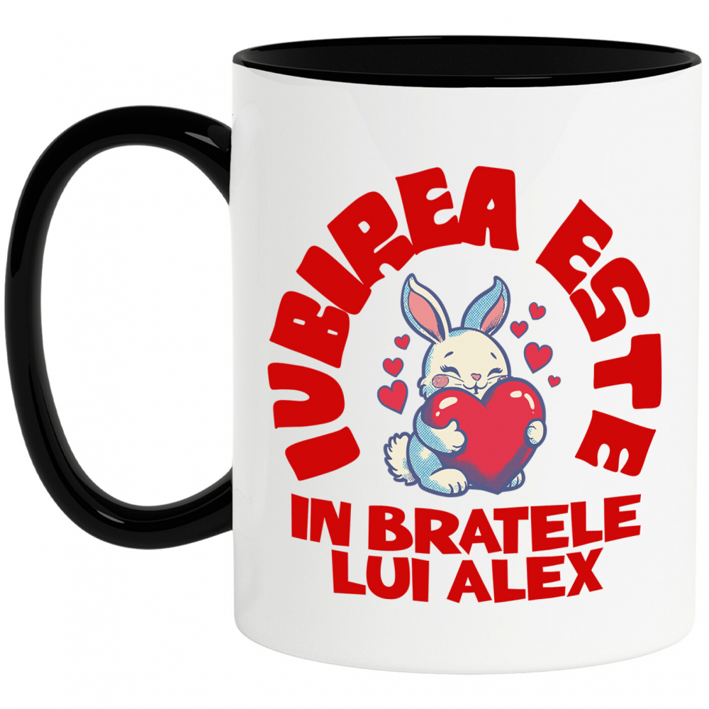 Cana Personalizata Iepuraș cu Inimă Roșie și Mesaj „Iubirea este doar în brațele lui Alex” – Cadou Personalizat [1]