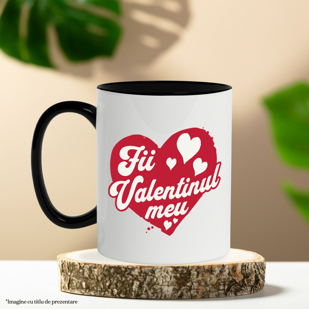 Cana Personalizata „Mesaj Romantic Fii Valentinul Meu - Cadou Personalizat de Dragobete și Ziua Îndrăgostiților pentru Familie, Copii și Prieteni” [3]