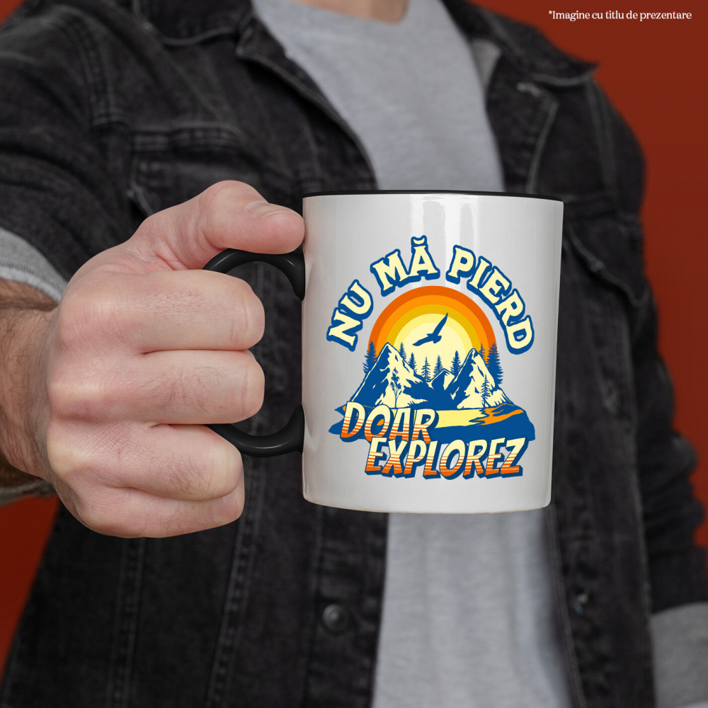 Cana Personalizata "View Montan – Cadouri Personalizate cu Mesajul ‘Nu Mă Pierd, Doar Explorez’ pentru Iubitorii de Natură" [2]