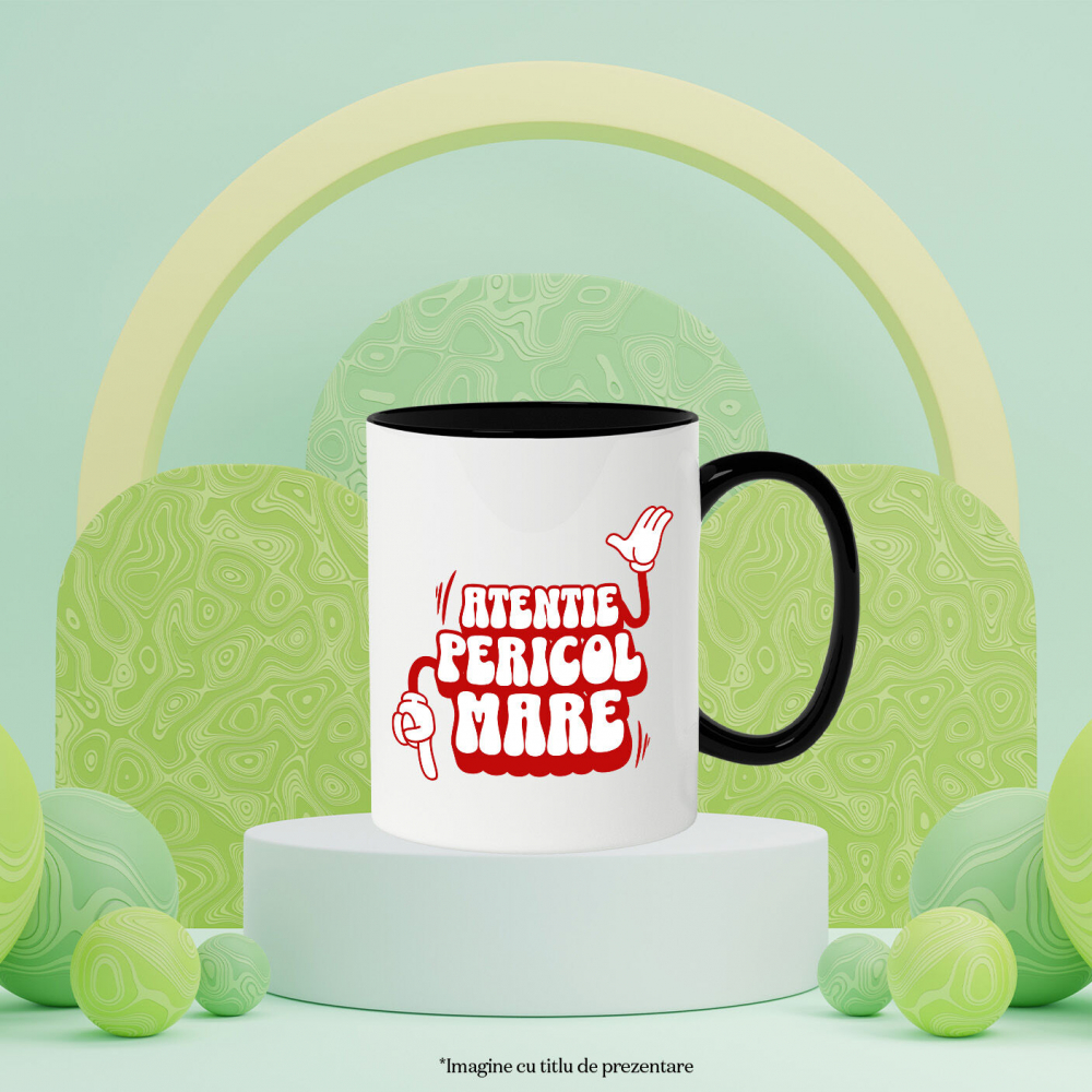 Cana Personalizata „Atentie, Pericol Mare” – Mesaj Sarcastic cu Mâini Mickey Mouse pentru Prieteni și Familie [3]