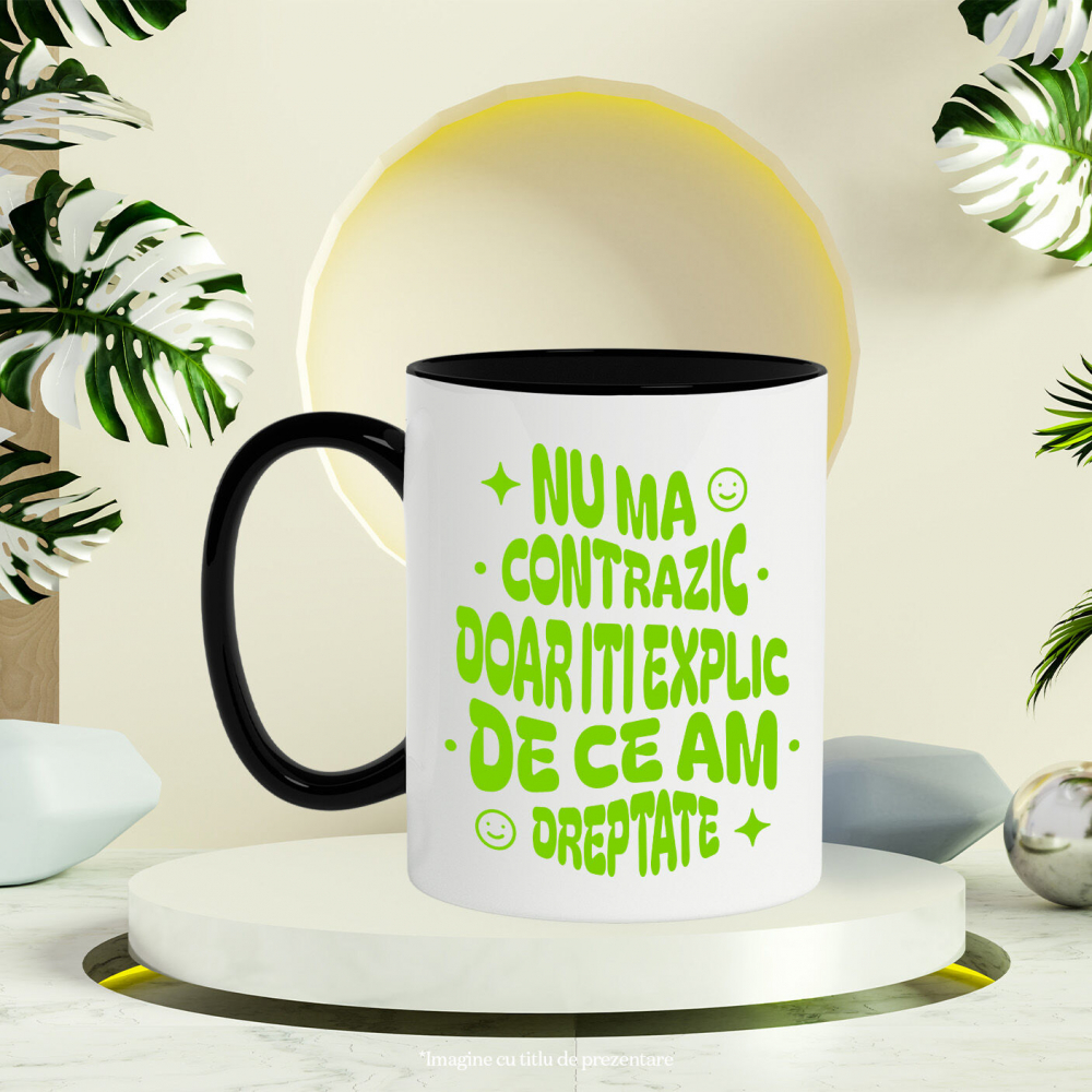 Cana Personalizata „Nu mă contrazic, doar îți explic de ce am dreptate” – Mesaj Haios pentru Cadouri Personalizate [3]