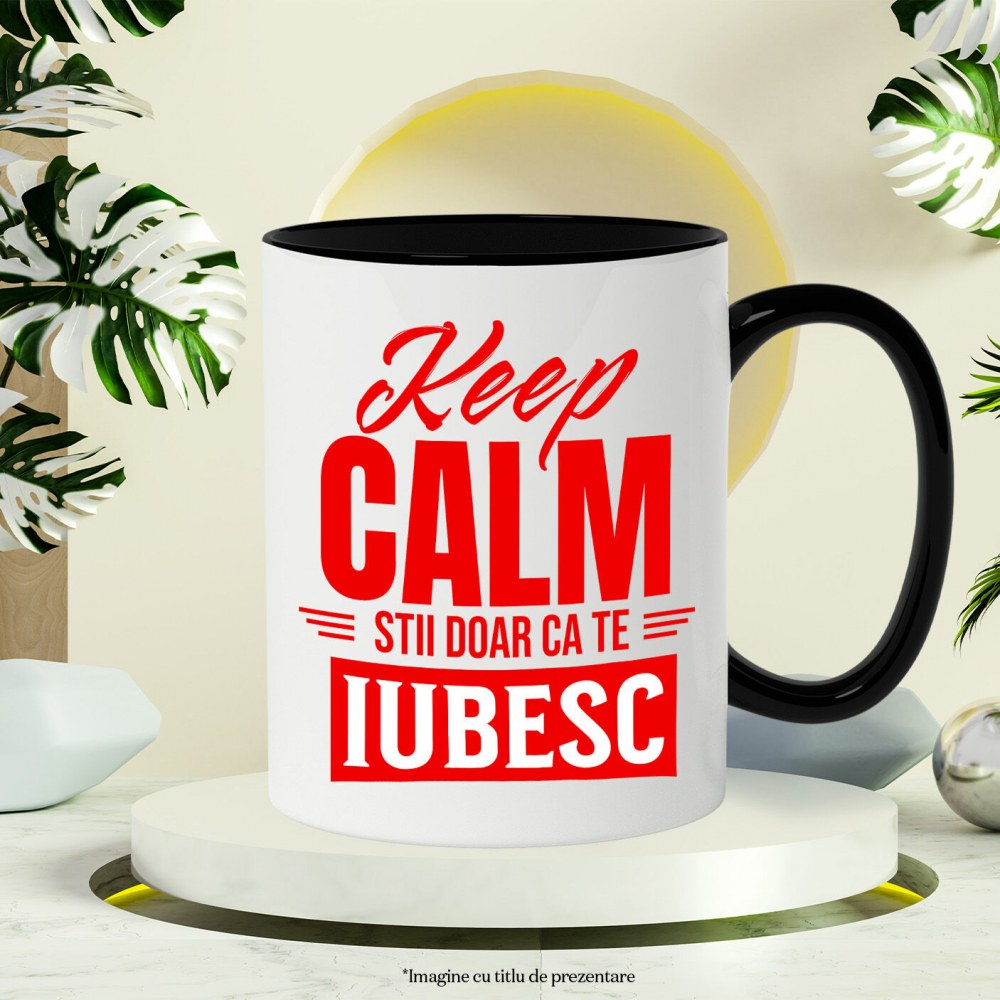 Cana Personalizata „Mesaj Haios Romantic - Cadou Personalizat „Keep Calm, Știi Doar Că Te Iubesc” pentru Iubita și Familie, Valentine's Day” [3]