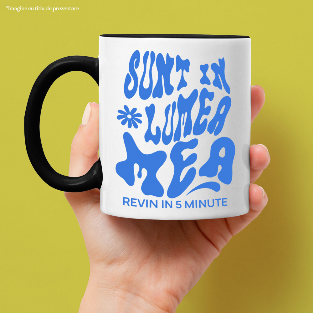 Cana Personalizata „Sunt în lumea mea, revin în 5 minute” - Mesaj Relaxant și Cadou Personalizat [2]