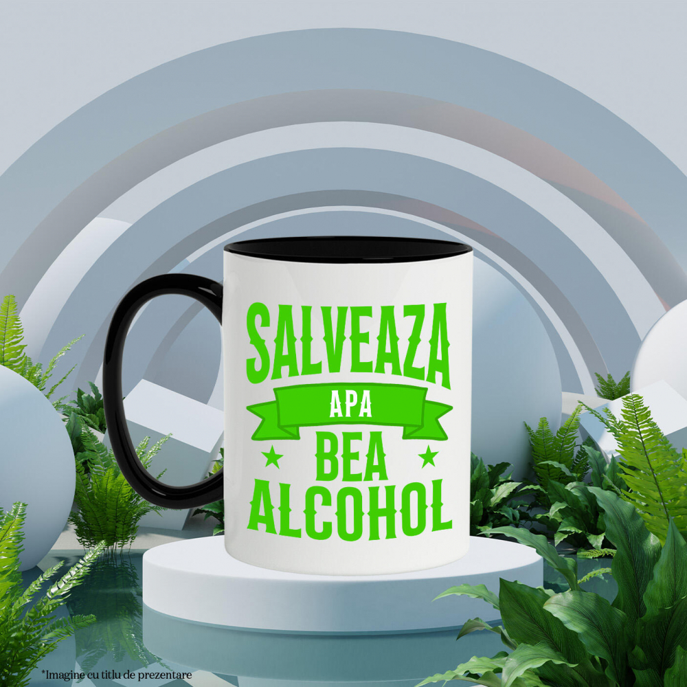 Cana Personalizata „Salvează Apa, Bea Alcool” – Mesaj Haios pentru Petrecere și Distracție [3]