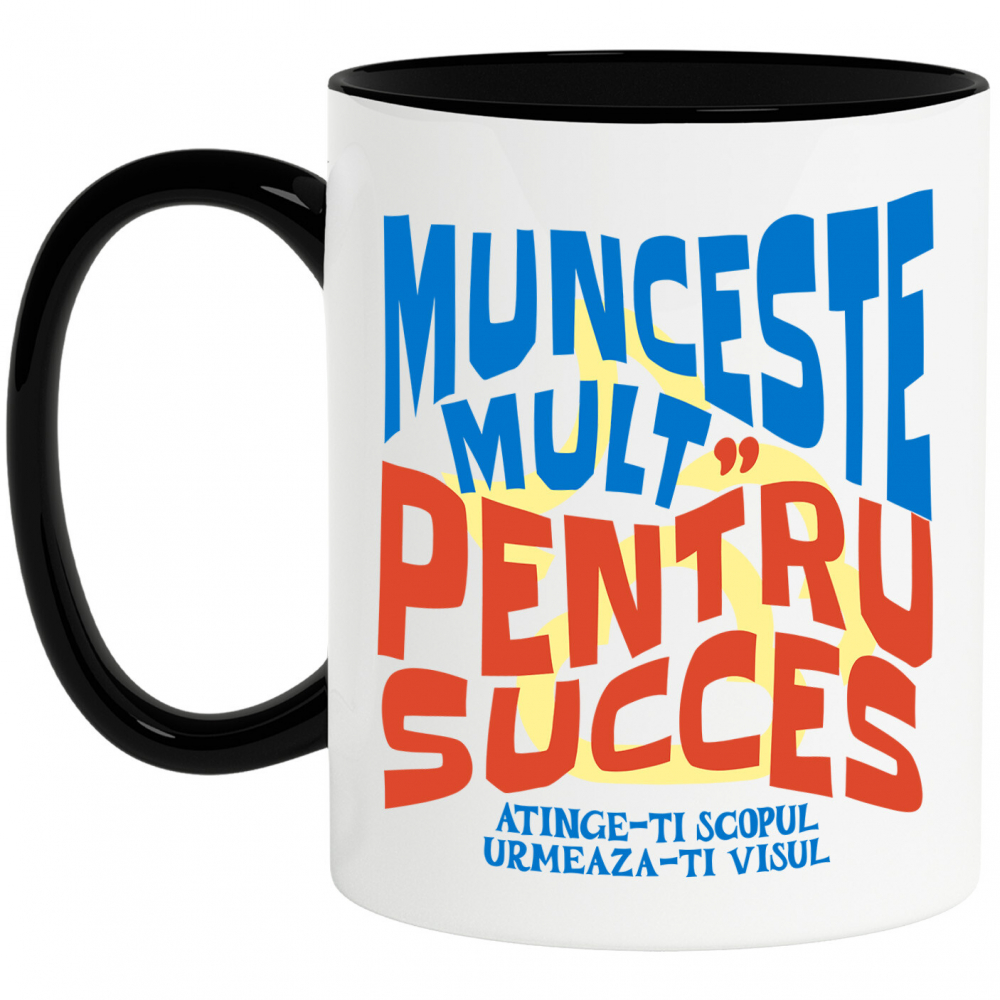 Cana Personalizata Mesaj Motivational Personalizat - Munceste Mult Pentru Succes [1]