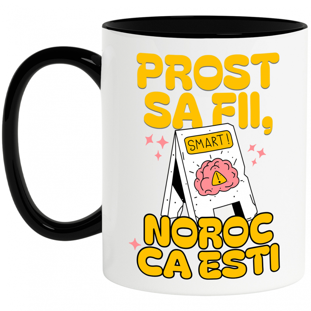 Cana Personalizata „Prost să fii, noroc că ești” – Cadouri Personalizate cu Mesaj Amuzant și Inteligent [1]
