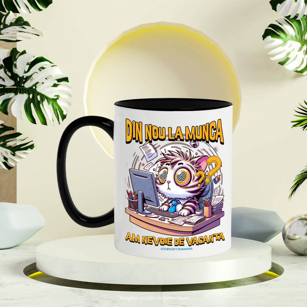 Cana Personalizata Pisica Haioasă La Birou „Din Nou La Muncă, Am Nevoie De O Vacanță” – Cadou Amuzant Pentru Iubitorii De Pisici [3]