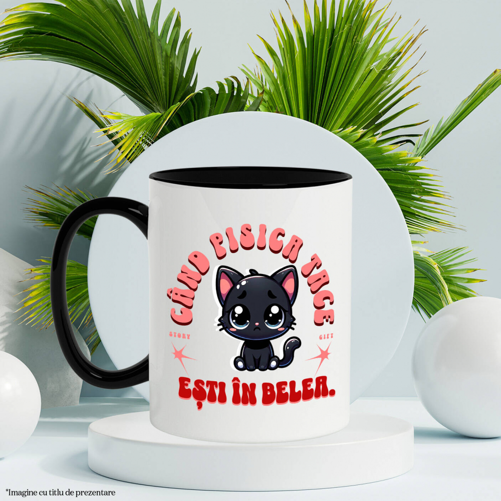 Cana Personalizata Pisica Neagră Tristă „Când Pisica Tace Esti În Belea” – Cadou Amuzant Pentru Iubitorii De Pisici [3]