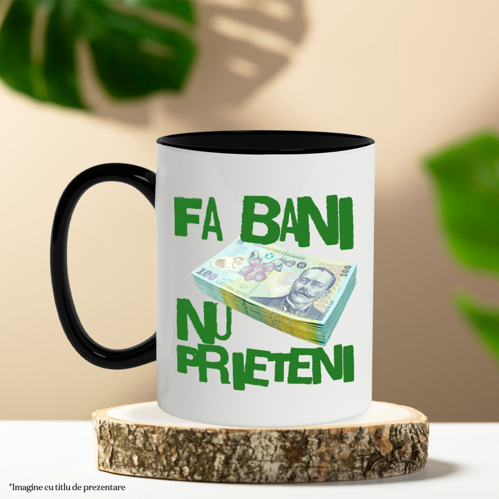 Cana Personalizata Teanc Bancnote 100 Lei – „Fa Bani, Nu Prieteni” – Cadou Personalizat pentru Familie, Tati, Copii, Prieteni [3]