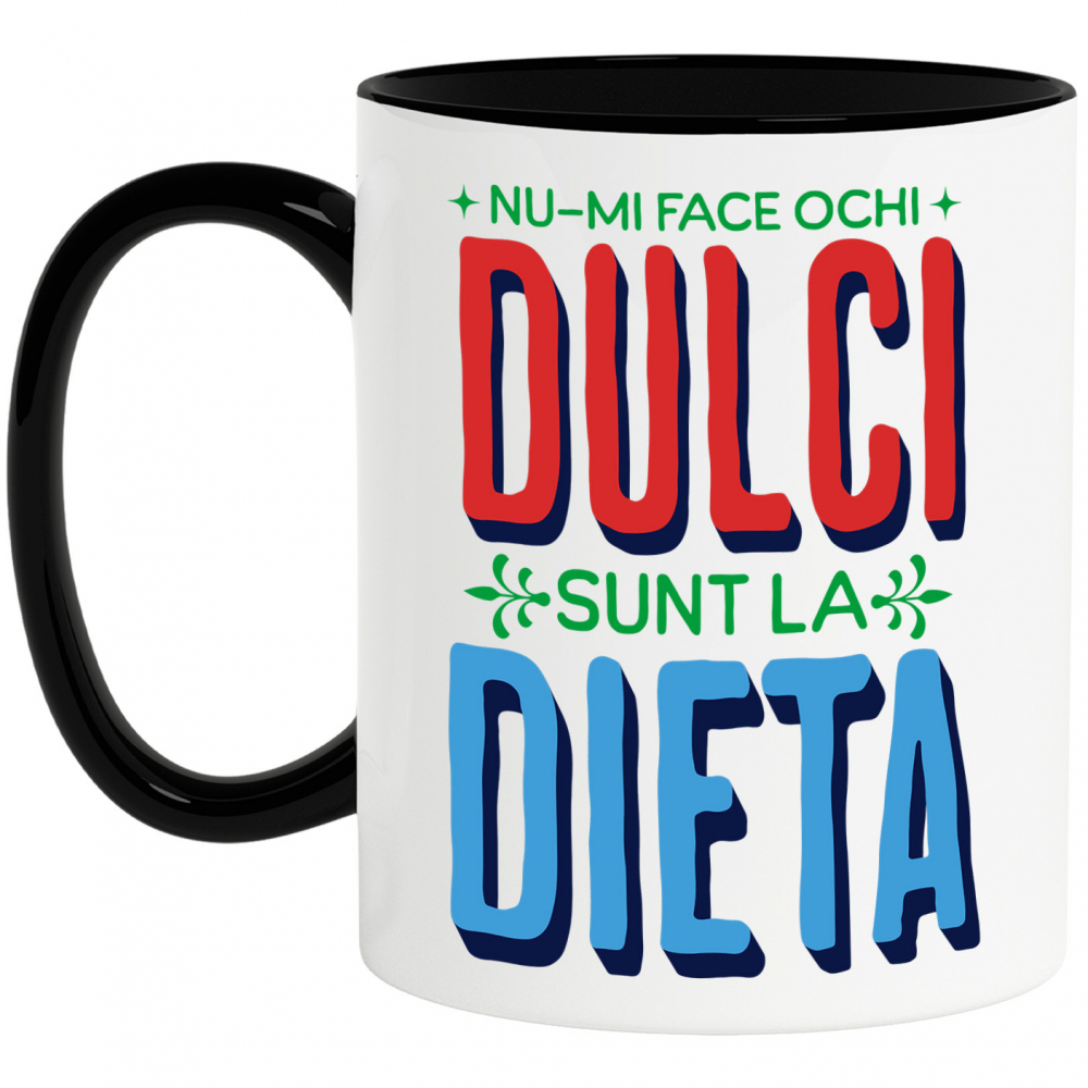 Cana Personalizata „Nu-mi face ochi dulci, sunt la dietă!” - Mesaj Haios pentru Iubitorii de Dulciuri la Dietă [1]