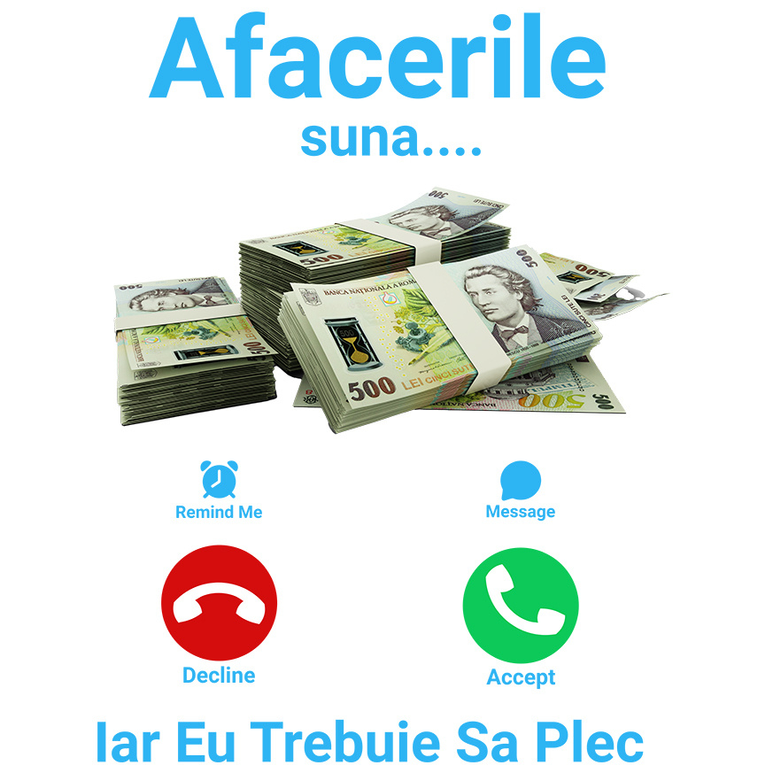 Sticker Adeziv Autocolant Personalizat Apel Telefon și Teanc Bancnote 500 Lei – „Afacerile Suna, Trebuie Să Plec” – Cadou Personalizat pentru Familie, Tati, Copii, Prieteni [1]