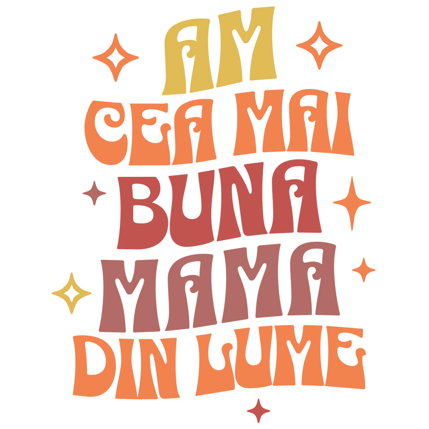 Sticker Adeziv Autocolant Personalizat "Am Cea Mai Bună Mama Din Lume – Cadouri Personalizate cu Mesaje de Iubire pentru Mama" [1]