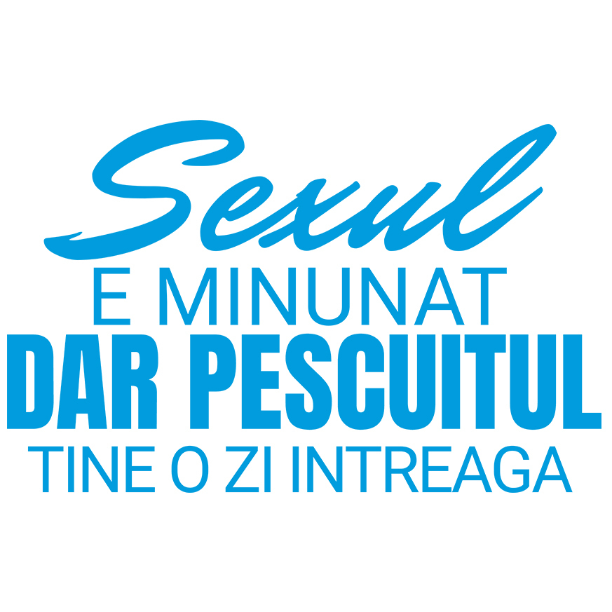 Sticker Adeziv Autocolant Personalizat Mesaj Haios pentru Pescari „Sexul e minunat, dar pescuitul ține o viață întreagă” – Cadou Personalizat pentru Iubitorii de Pescuit [1]