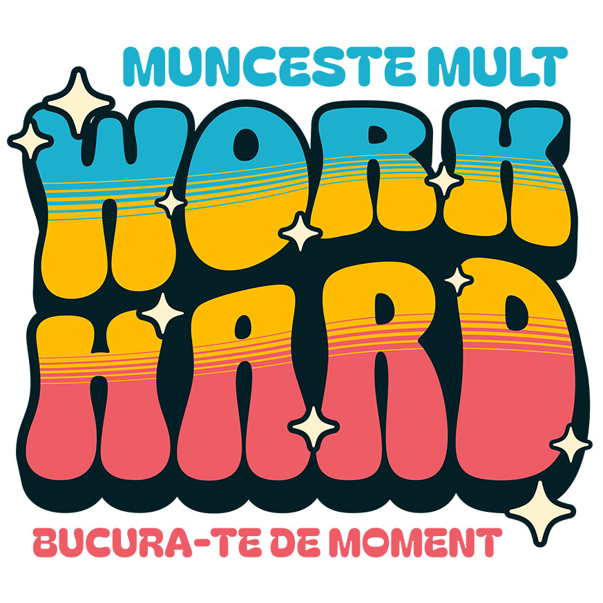 Sticker Adeziv Autocolant Personalizat Mesaj Motivațional Colorat – Muncește Mult, Work Hard, Inspiră Succesul [1]