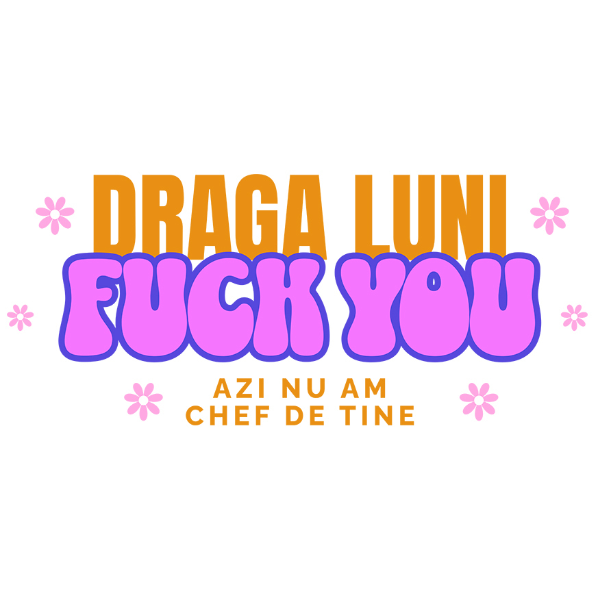 Sticker Adeziv Autocolant Personalizat Mesaj Haios pentru Luni – Cadouri Personalizate cu Flori Colorate și Texte Amuzante [1]