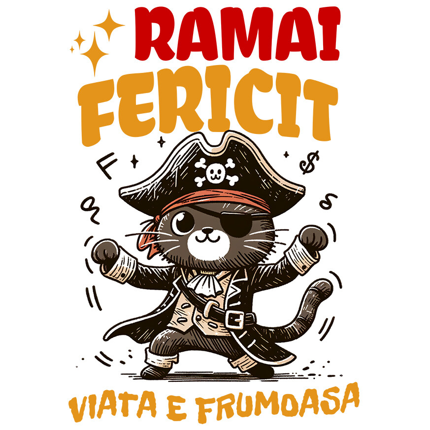 Sticker Adeziv Autocolant Personalizat Tricou Personalizat Pisică Pirat – "Rămâi Fericit, Viața E Frumoasă" | Cadou Amuzant pentru Iubitori de Pisici [1]