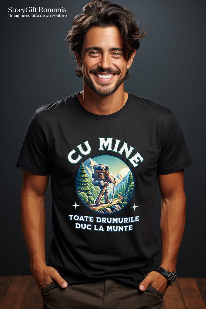 Tricou Femei, Barbati, Copii, Fata, Baiat, Unisex Personalizat "Barbat Pe Carare Munte – Cadou Personalizat cu Mesajul ‘Cu Mine Toate Drumurile Duc la Munte’ pentru Iubitorii de Natură" [2]