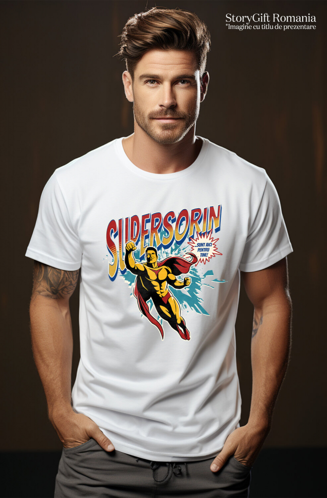 Tricou Femei, Barbati, Copii, Fata, Baiat, Unisex Personalizat Bărbat Puternic În Zbor Super Erou – Cadou Personalizat „Super Sorin Sunt Aici Pentru Tine” [2]