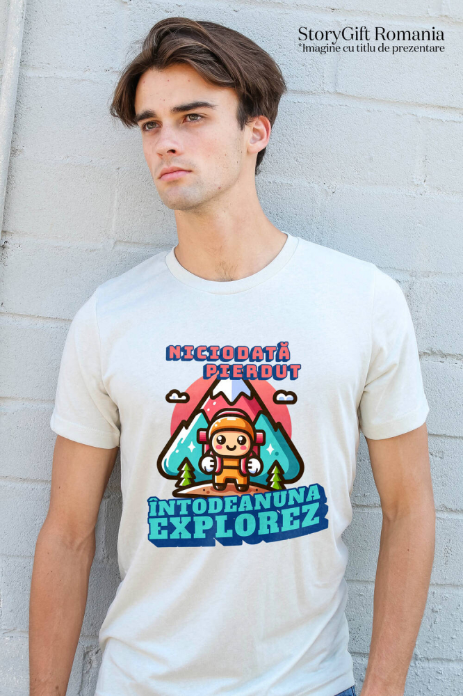 Tricou Femei, Barbati, Copii, Fata, Baiat, Unisex Personalizat "Cadou Personalizat ‘Niciodată Pierdut, Întotdeauna Explorez’ – Mesaj Motivațional pentru Iubitorii de Drumeție și Munte" [2]