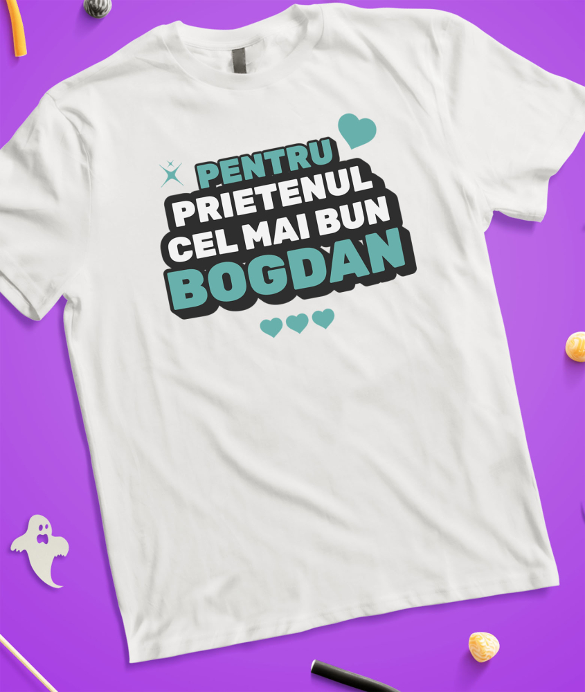 Tricou Femei, Barbati, Copii, Fata, Baiat, Unisex Personalizat "Cei Mai Buni Prieteni Dedicatie Bogdan - Cadou Personalizat Inimi și Stele pentru Prieteni" [3]