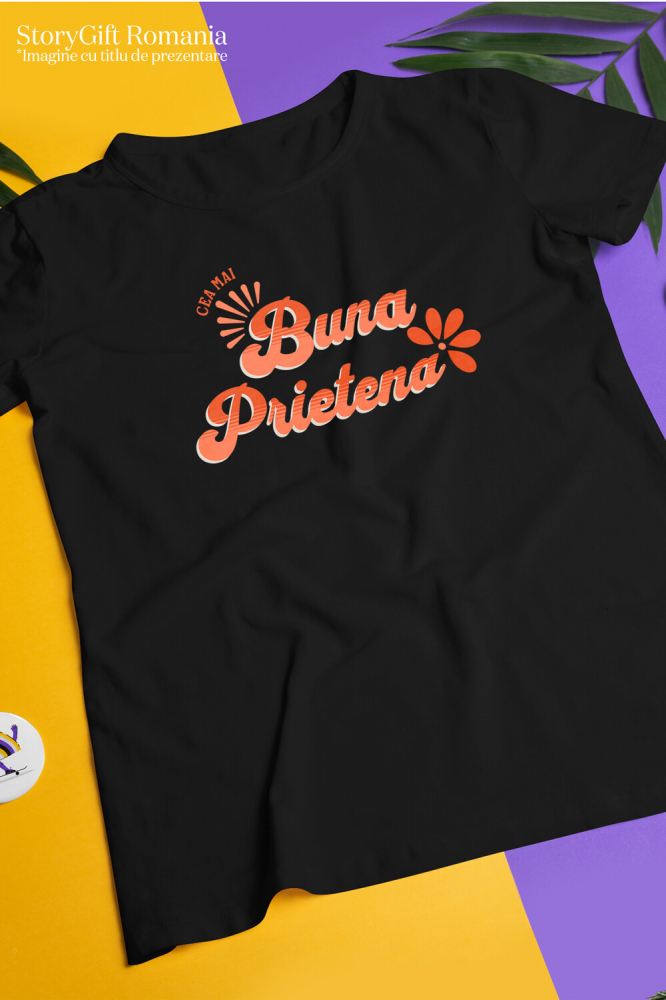 Tricou Femei, Barbati, Copii, Fata, Baiat, Unisex Personalizat „Mesaj Romantic pentru Cea Mai Bună Prietena - Cadou Personalizat Familie, Iubire” [3]