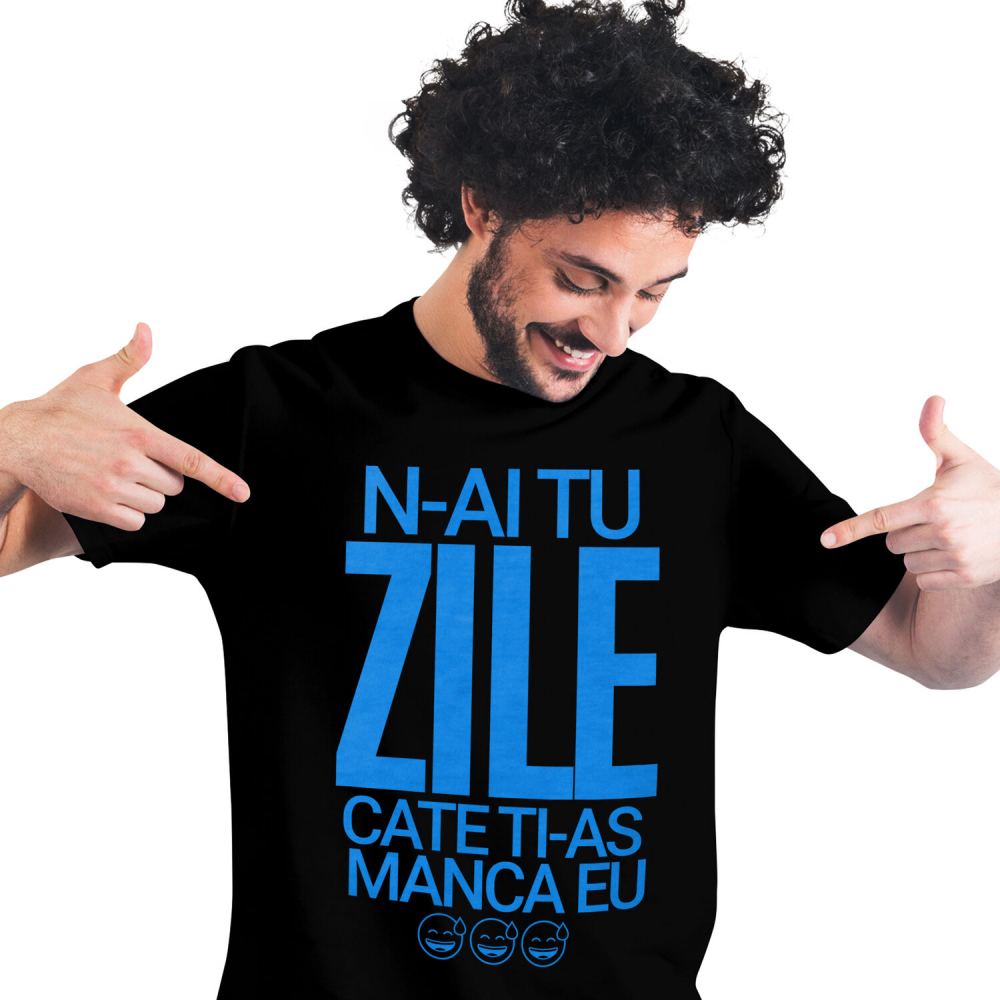 Tricou Femei, Barbati, Copii, Fata, Baiat, Unisex Personalizat „N-ai tu zile câte ți-aș mânca eu” - Mesaj Sarcastic și Haios pentru Prieteni și Familie [1]