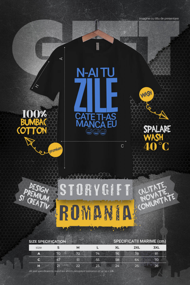 Tricou Femei, Barbati, Copii, Fata, Baiat, Unisex Personalizat „N-ai tu zile câte ți-aș mânca eu” - Mesaj Sarcastic și Haios pentru Prieteni și Familie [4]