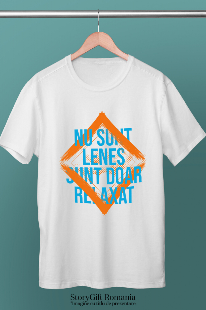 Tricou Femei, Barbati, Copii, Fata, Baiat, Unisex Personalizat „Nu sunt leneș, sunt doar relaxat” – Cadouri Personalizate cu Mesaj Ironic [3]