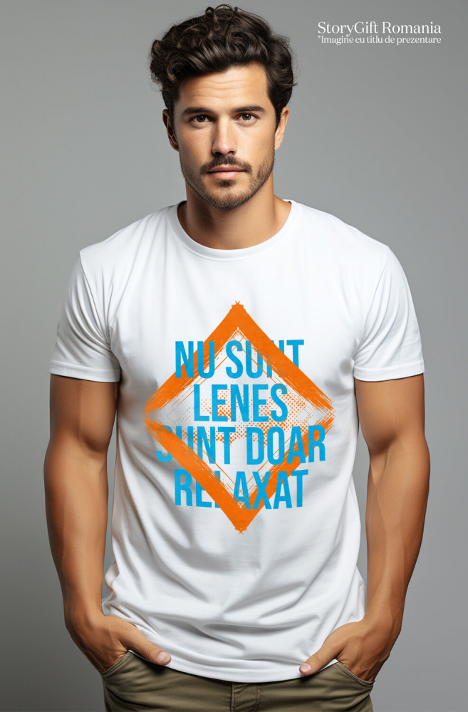 Tricou Femei, Barbati, Copii, Fata, Baiat, Unisex Personalizat „Nu sunt leneș, sunt doar relaxat” – Cadouri Personalizate cu Mesaj Ironic [2]