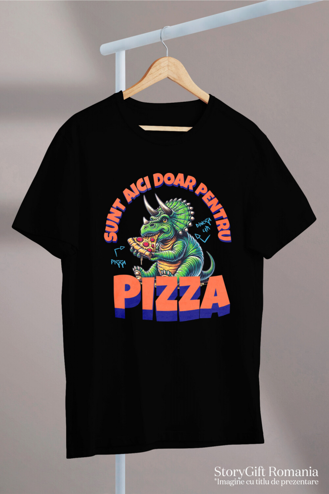 Tricou Femei, Barbati, Copii, Fata, Baiat, Unisex Personalizat Dinozaur personalizat cu pizza și text haios „Sunt aici doar pentru pizza” – Cadou perfect pentru iubitorii de pizza [3]