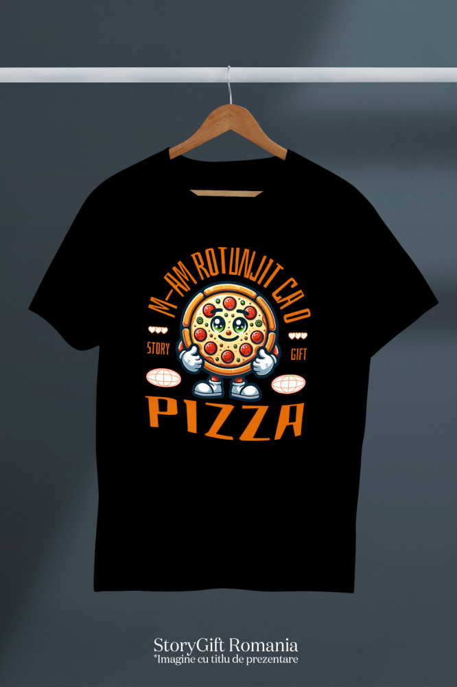 Tricou Femei, Barbati, Copii, Fata, Baiat, Unisex Personalizat Felie de pizza personalizată cu text amuzant „M-am rotunjit ca o pizza” – Cadou perfect pentru iubitorii de pizza [3]