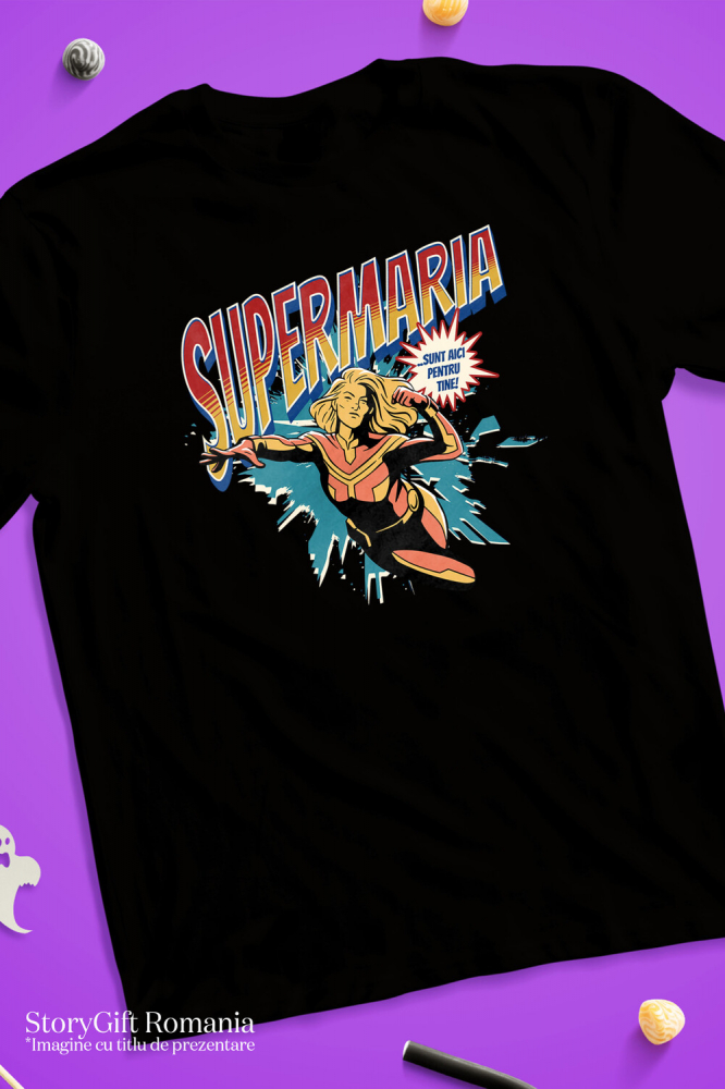 Tricou Femei, Barbati, Copii, Fata, Baiat, Unisex Personalizat Femeie Puternică În Costum De Super Erou – Cadou Personalizat „Super Maria Sunt Aici Pentru Tine” [3]