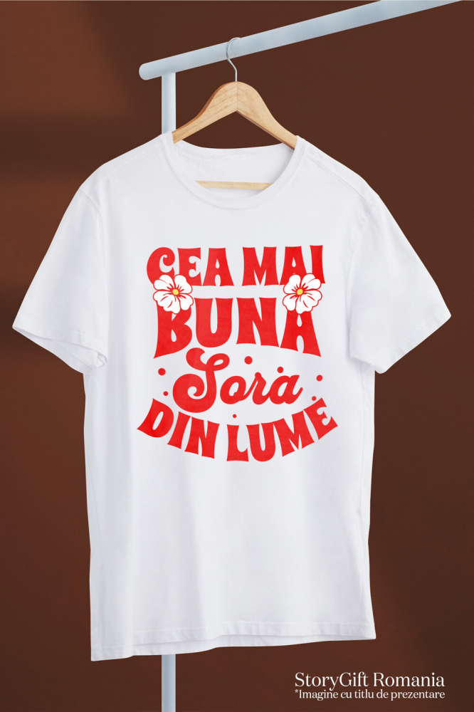 Tricou Femei, Barbati, Copii, Fata, Baiat, Unisex Personalizat Cadou Personalizat „Cea Mai Bună Soră Din Lume” | Mesaje Emoționale pentru Soră [3]