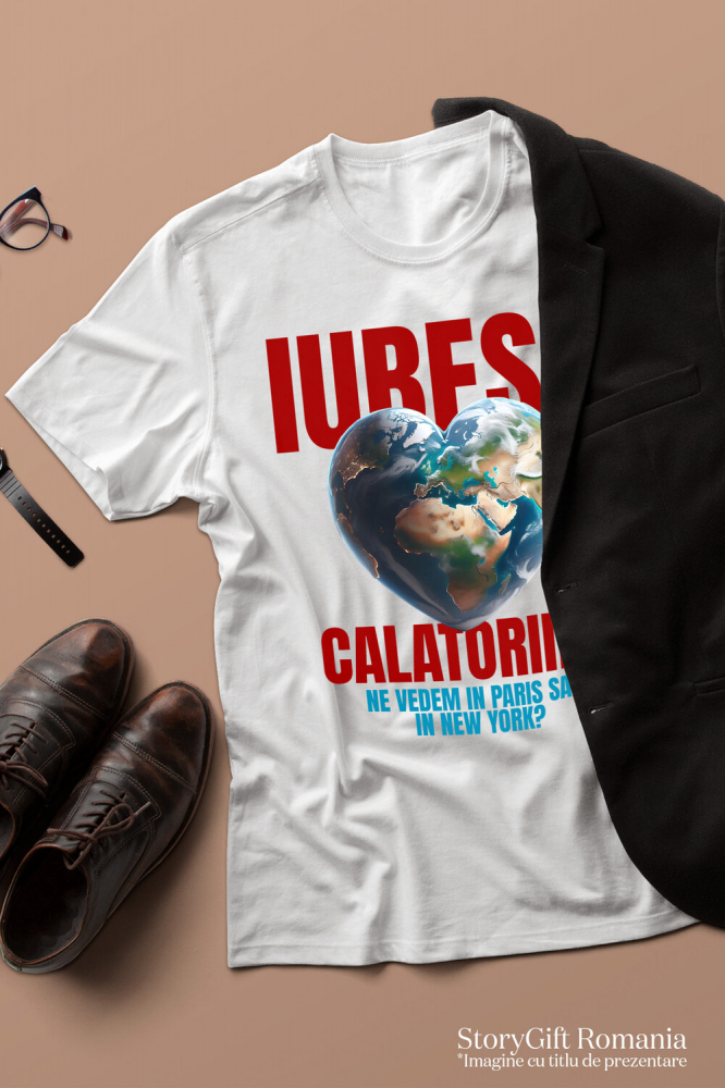 Tricou Femei, Barbati, Copii, Fata, Baiat, Unisex Personalizat "Glob pământesc personalizat – Iubesc călătoriile, Paris sau New York, destinații de vis" [3]